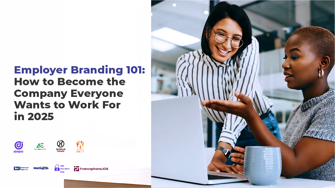 Employer Branding 101: How to Become the Company Everyone Wants to Work For in 2025