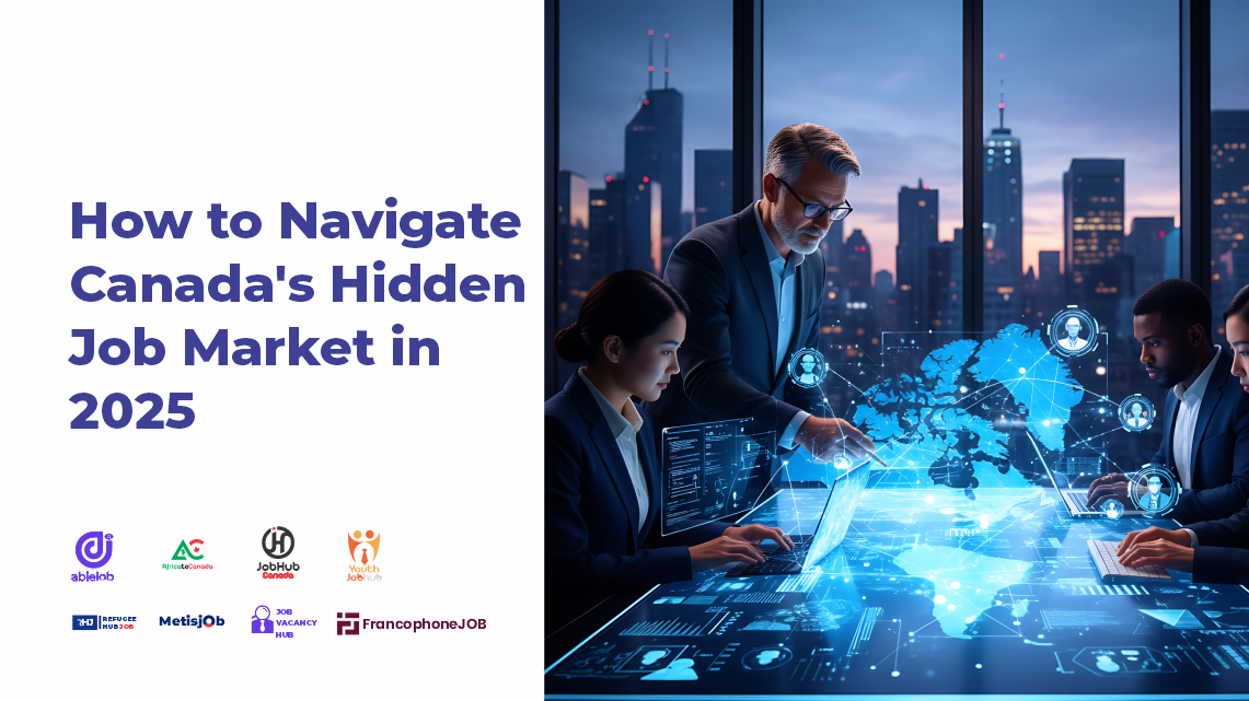 How to Navigate Canadas Hidden Job Market in 2025